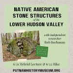 Native American Stone Structures of the Lower Hudson Valley Lecture and Hike